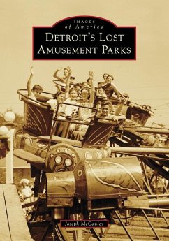 Detroit's Lost Amusement Parks - Mccauley, Joseph