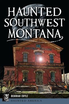 Haunted Southwest Montana - Cuyle