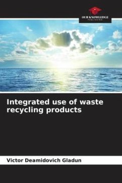 Integrated use of waste recycling products - Gladun, Victor Deamidovich