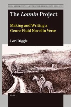 The Lonnin Project: Making and Writing a Genre-Fluid Novel in Verse - Diggle, Lori