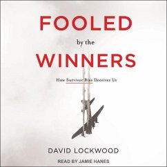 Fooled by the Winners: How Survivor Bias Deceives Us - Lockwood, David