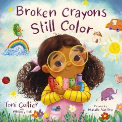 Broken Crayons Still Color - Collier, Toni; Bak, Whitney