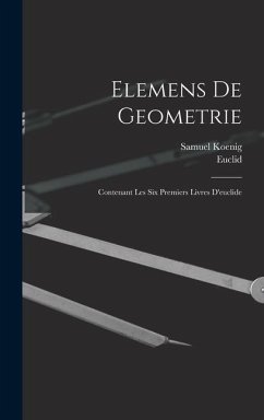 Elemens De Geometrie - Euclid; Koenig, Samuel