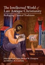 The Intellectual World of Late Antique Christianity