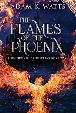 The Flames Of The Phoenix - Watts, Adam K.