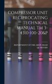 Compressor Unit Reciprocating Technical Manual TM 3-4310-100-20&p