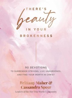 There's Beauty in Your Brokenness - Maher, Brittany; Speer, Cassandra