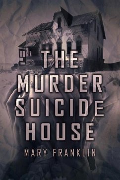 The Murder Suicide House - Franklin, Mary