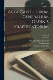 Acta capitulorum generalium Ordinis Praedicatorum; Volume 4 Acta capitulorum generalium Ordinis Praedicatorum; Volume 4