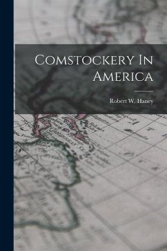 Comstockery In America - Haney, Robert W.