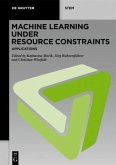 Machine Learning under Resource Constraints - Applications / Machine Learning under Resource Constraints Volume 3