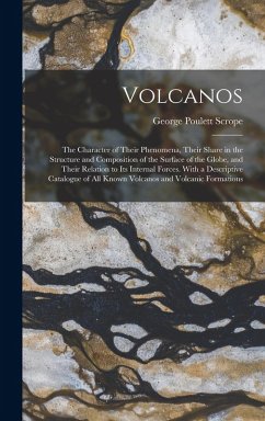 Cover Volcanos: The Character of Their Phenomena, Their Share in the Structure and Composition of the Surface of the Globe, and Their