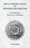 The Academic Study of Western Esotericism: Foundational Theories and Methods