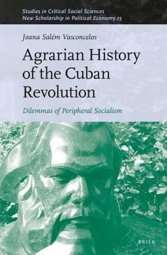 Agrarian History of the Cuban Revolution: Dilemmas of Peripheral Socialism - Salém Vasconcelos, Joana