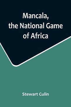 Mancala, the National Game of Africa - Culin, Stewart