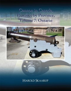 Cannon in Canada, Province by Province, Volume 7 - Skaarup, Harold A.