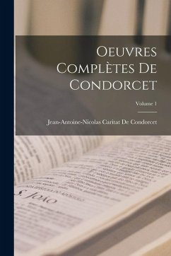 Cover Oeuvres Complètes De Condorcet; Volume 1