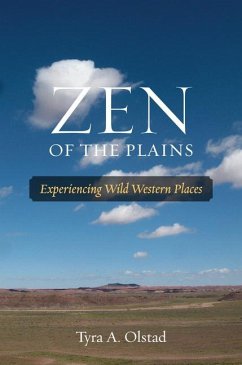 Zen of the Plains - Olstad, Tyra A