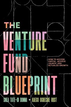 The Venture Fund Blueprint - Donna, Shea Tate-Di; Rust, Kaego Ogbechie