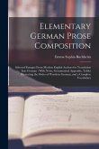 Elementary German Prose Composition: Selected Passages From Modern English Authors for Translation Into German: With Notes, Grammatical Appendix, Tabl