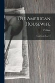 The American Housewife: Cook Book, Parts 1-2