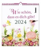 Wie schön, dass es dich gibt! 2024 Wie schön, dass es dich gibt! 2024
