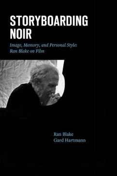 Storyboarding Noir: Image, Memory, and Personal Style: Ran Blake on Film - Blake, Ran; Hartmann, Gard