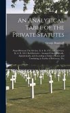 An Analytical Table of the Private Statutes