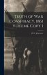 Truth of war Conspiracy, 1861 Volume... - Bild 1