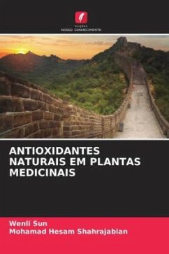 ANTIOXIDANTES NATURAIS EM PLANTAS MEDICINAIS - Sun, Wenli;Shahrajabian, Mohamad Hesam