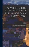 Mémoires Sur Les Règnes De Louis XV Et Louis XVI Et Sur La Révolution; Volume 2