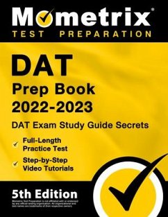 DAT Prep Book 2022-2023 - DAT Exam Study Guide Secrets, Full-Length Practice Test, Step-By-Step Video Tutorials