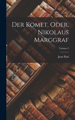 Der Komet, Oder, Nikolaus Marggraf; Volume 2 - Paul, Jean