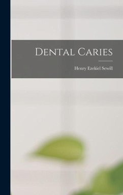 Dental Caries - Sewill, Henry Ezekiel