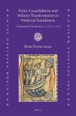 Polity Consolidation and Military Transformation in Medieval Scandinavia: A European Perspective, C.1035-1320