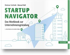 Startup Navigator - Das Workbook zur Unternehmensgründung - Grichnik, Dietmar;Heß, Manuel