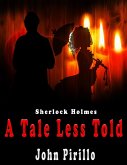 Sherlock Holmes A Tale Less Told (eBook, ePUB) Sherlock Holmes A Tale Less Told (eBook, ePUB)