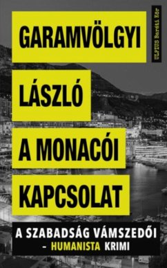 A monacói kapcsolat (eBook, ePUB) - Garamvölgyi, László