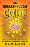 The Breakthrough Code (Success & Prosperity) (eBook, ePUB) The Breakthrough Code (Success & Prosperity) (eBook, ePUB)
