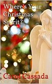 Where's Your Christmas Spirit? (eBook, ePUB)