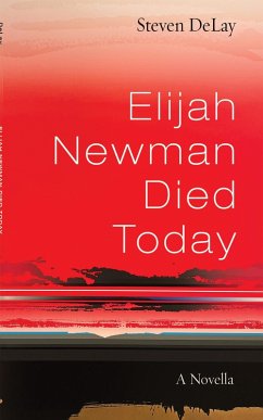 Elijah Newman Died Today (eBook, ePUB)