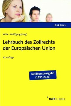 Lehrbuch des Zollrechts der Europäischen Union (eBook, PDF) - Witte, Karina; Ritz, Joachim; Sieben, Manuel
