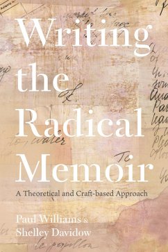 Writing the Radical Memoir (eBook, ePUB) - Williams, Paul; Davidow, Shelley