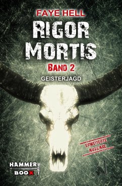 RIGOR MORTIS - BAND ZWEI - GEISTERJAGD (eBook, ePUB) - Hell, Faye; Kastenholz, Markus; ap Cwanderay, Azrael