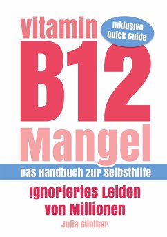 Vitamin B12-Mangel - Ignoriertes Leiden von Millionen (eBook, ePUB) - Günther, Julia