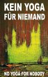 Kein Yoga für Niemand - No Yoga for... - Bild 1