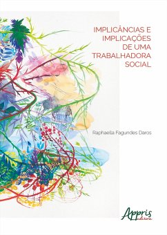 Implicâncias e Implicações de uma Trabalhadora Social (eBook, ePUB) - Daros, Raphaella Fagundes