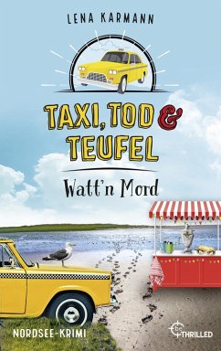Watt'n Mord / Taxi, Tod und Teufel Bd.10 (eBook, ePUB) - Karmann, Lena