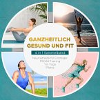 Ganzheitlich gesund und fit - 4 in 1 Sammelband: PSOAS Training   Pilates   Yin Yoga   Neuroathletik für Einsteiger (MP3-Download)
