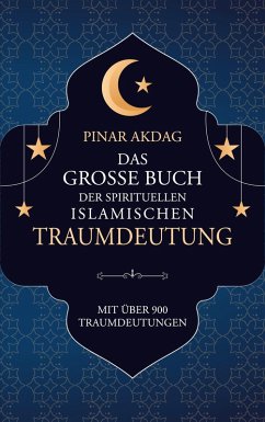Das große Buch der spirituellen islamischen Traumdeutung (eBook, ePUB) - Akdag, Pinar